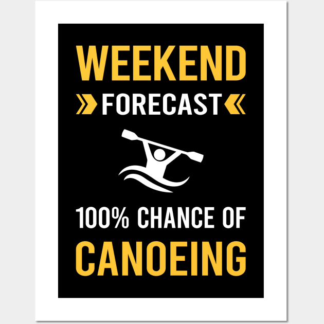 Weekend Forecast Canoeing Canoe Wall Art by Bourguignon Aror